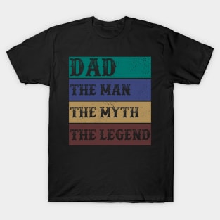 Dad The Man The Myth The Legend T-Shirt